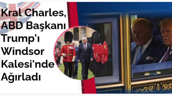 Kral Charles, ABD Başkanı Trump'ı Windsor Kalesi'nde Ağırladı